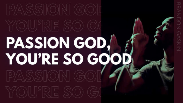 Passion God, You're So Good - ASL Worship