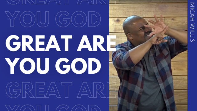 Great are you God - ASL Worship