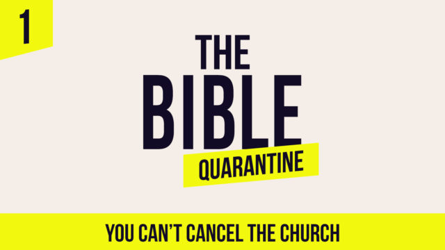 The Bible Quarantine - Episode 1: You can't cancel the church