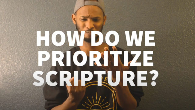 How do we prioritize scripture?